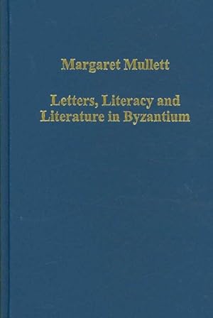 Immagine del venditore per Letters, Literacy and Literature in Byzantium venduto da GreatBookPrices