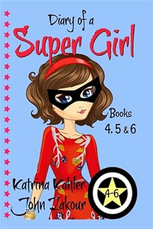 Bild des Verkufers fr Diary of a Super Girl - Books 4 - 6: Books for Girls 9-12 zum Verkauf von GreatBookPrices
