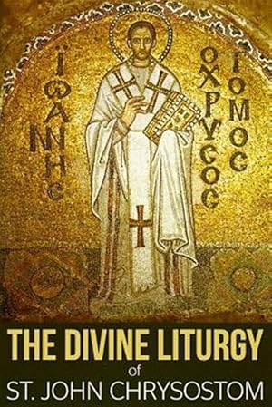 Seller image for The Divine Liturgy of St. John Chrysostom for sale by GreatBookPrices