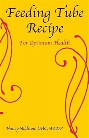 Bild des Verkufers fr Feeding Tube Recipe for Optimum Health zum Verkauf von GreatBookPrices