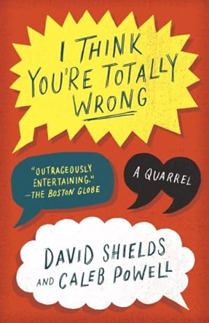 Seller image for I Think You're Totally Wrong : A Quarrel for sale by GreatBookPrices