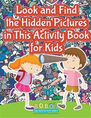 Imagen del vendedor de Look and Find the Hidden Pictures in This Activity Book for Kids a la venta por GreatBookPrices