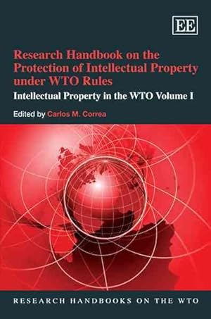 Imagen del vendedor de Research Handbook on the Protection of Intellectual Property Under WTO Rules : Intellectual Property in the Wto a la venta por GreatBookPrices