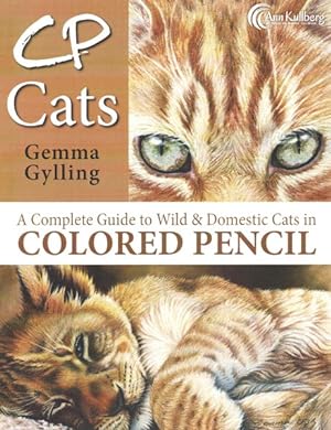 Immagine del venditore per CP Cats : A Complete Guide to Wild & Domestic Cats in Colored Pencil venduto da GreatBookPrices