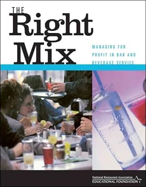 Seller image for Right Mix : Managing for Profit in Bar and Beverage Service for sale by GreatBookPrices