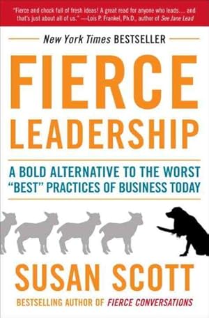 Seller image for Fierce Leadership : A Bold Alternative to the Worst "Best" Practices of Business Today for sale by GreatBookPrices