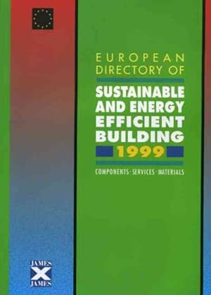 Seller image for European Directory of Sustainable And Energy Efficient Building 1999 : Compnents, Services, Materials for sale by GreatBookPrices