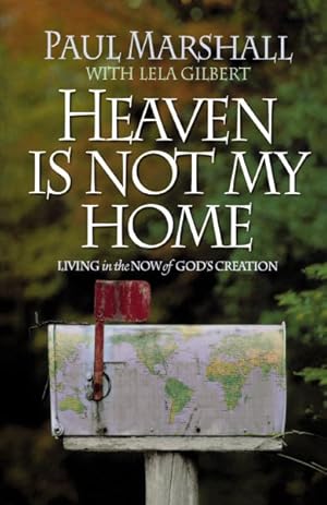 Imagen del vendedor de Heaven Is Not My Home : Learning to Live in God's Creation a la venta por GreatBookPrices