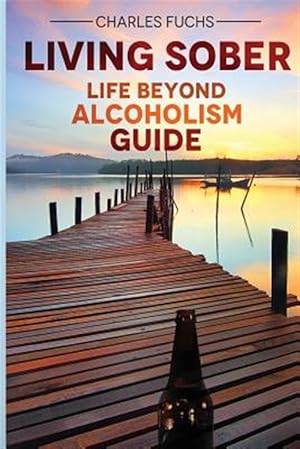 Seller image for Living Sober : Life Beyond Alcoholism Guide for sale by GreatBookPrices