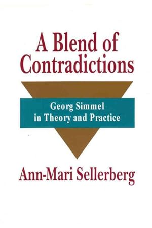 Immagine del venditore per Blend of Contradictions : Georg Simmel in Theory and Practice venduto da GreatBookPrices