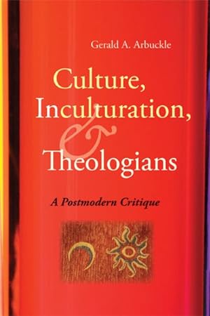 Immagine del venditore per Culture, Inculturation, and Theologians : A Postmodern Critique venduto da GreatBookPrices