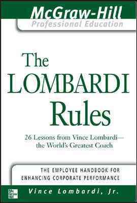 Immagine del venditore per Lombardi Rules : 26 Lessons from Vince Lombardi--the World's Greatest Coach venduto da GreatBookPrices