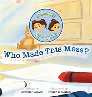 Seller image for Joann and Jane: Who Made This Mess for sale by GreatBookPrices