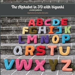 Imagen del vendedor de Alphabet in 3d With Bigunki. Crochet Patterns a la venta por GreatBookPrices