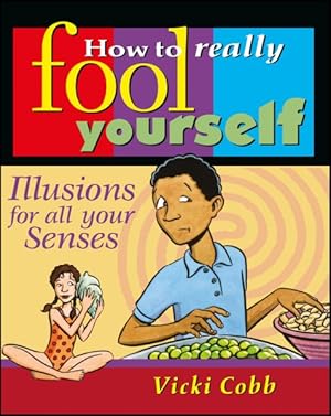 Bild des Verkufers fr How to Really Fool Yourself : Illusions for All Your Senses zum Verkauf von GreatBookPrices