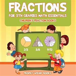 Bild des Verkufers fr Fractions for 5th Graders Math Essentials: Children's Fraction Books zum Verkauf von GreatBookPrices