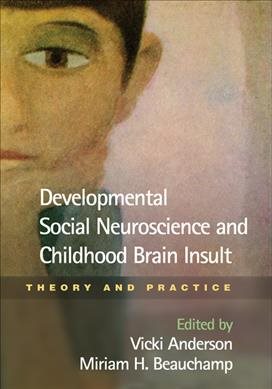 Imagen del vendedor de Developmental Social Neuroscience and Childhood Brain Insult : Theory and Practice a la venta por GreatBookPrices