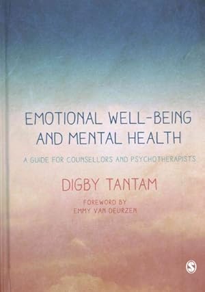 Image du vendeur pour Emotional Well-Being and Mental Health : A Guide for Counsellors and Psychotherapists mis en vente par GreatBookPrices