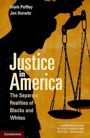 Seller image for Justice in America : The Separate Realities of Blacks and Whites for sale by GreatBookPrices
