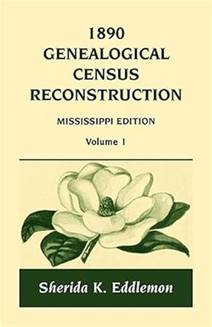 Seller image for 1890 Genealogical Census Reconstruction : Mississippi for sale by GreatBookPrices