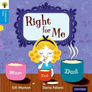 Imagen del vendedor de Oxford Reading Tree Traditional Tales: Level 3: Right for Me a la venta por GreatBookPrices