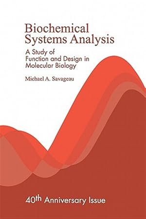 Immagine del venditore per Biochemical Systems Analysis : A Study of Function and Design in Molecular Biology venduto da GreatBookPrices