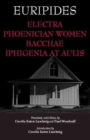 Imagen del vendedor de Electra, Phoenician Women, Bacchae, Iphigenia at Aulis a la venta por GreatBookPrices