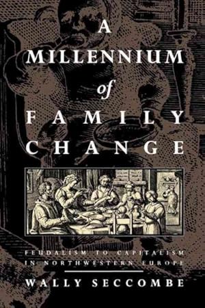 Seller image for Millennium of Family Change : Feudalism to Capitalism in North Western Europe for sale by GreatBookPrices