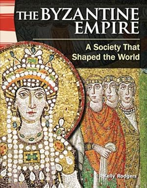 Imagen del vendedor de Byzantine Empire : A Society That Shaped the World a la venta por GreatBookPrices