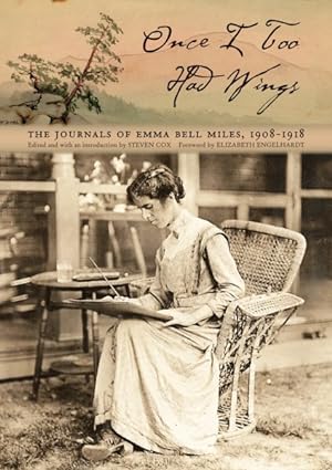 Bild des Verkufers fr Once I Too Had Wings : The Journals of Emma Bell Miles, 1908-1918 zum Verkauf von GreatBookPrices