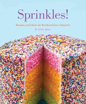 Immagine del venditore per Sprinkles! : Recipes and Ideas for Rainbowlicious Desserts venduto da GreatBookPrices