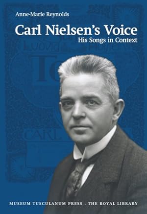 Image du vendeur pour Carl Nielsen's Voice : His Songs in Context mis en vente par GreatBookPrices