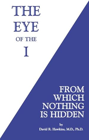 Immagine del venditore per Eye of the I : From Which Nothing Is Hidden venduto da GreatBookPrices