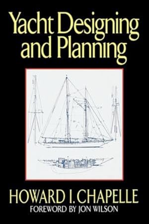 Seller image for Yacht Designing and Planning : For Yachtsmen, Students, and Amateurs for sale by GreatBookPrices