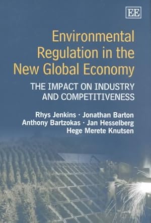 Seller image for Environmental Regulation in the New Global Economy : The Impact on Industry and Competitiveness for sale by GreatBookPrices