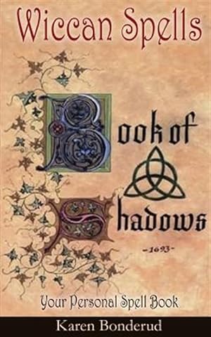 Seller image for Wicca : Wiccan Spells: a Wiccan Book of Shadows! Your Personal Spell Book for sale by GreatBookPrices