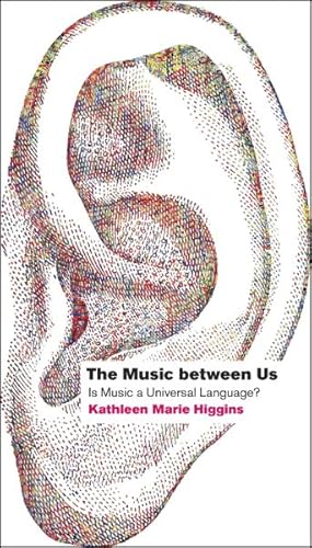 Bild des Verkufers fr Music between Us : Is Music a Universal Language? zum Verkauf von GreatBookPrices