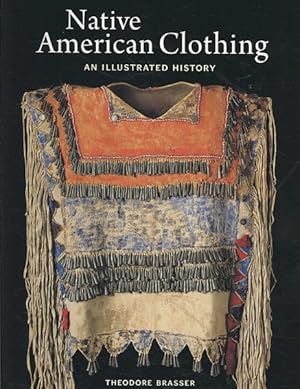 Image du vendeur pour Native American Clothing : An Illustrated History mis en vente par GreatBookPrices