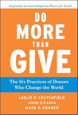 Bild des Verkufers fr Do More Than Give : The Six Practices of Donors Who Change the World zum Verkauf von GreatBookPrices