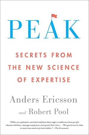 Image du vendeur pour Peak : Secrets from the New Science of Expertise mis en vente par GreatBookPrices