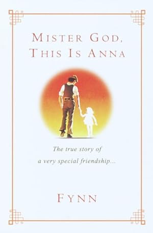 Seller image for Mister God, This Is Anna : The True Story of a Very Special Friendship for sale by GreatBookPrices