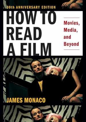 Imagen del vendedor de How to Read a Film : Movies, Media, and Beyond: Art, Technology, Language, History, Theory a la venta por GreatBookPrices