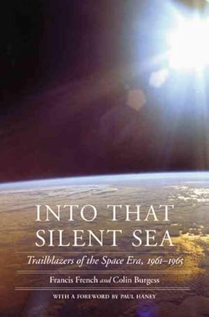 Image du vendeur pour Into That Silent Sea : Trailblazers of the Space Era, 1961-1965 mis en vente par GreatBookPrices