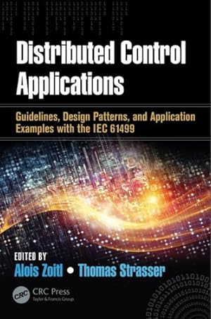 Seller image for Distributed Control Applications : Guidelines, Design Patterns, and Application Examples with the IEC 61499 for sale by GreatBookPrices