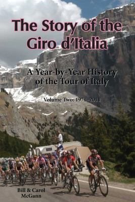 Seller image for The Story of the Giro d'Italia: A Year-by-Year History of the Tour of Italy, Volume Two: 1971-2011 for sale by GreatBookPrices