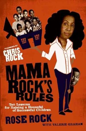 Seller image for Mama Rock's Rules : Ten Lessons for Raising a Houseful of Successful Children for sale by GreatBookPrices