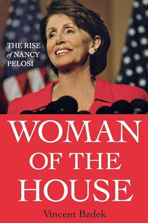 Seller image for Woman of the House : The Rise of Nancy Pelosi for sale by GreatBookPrices