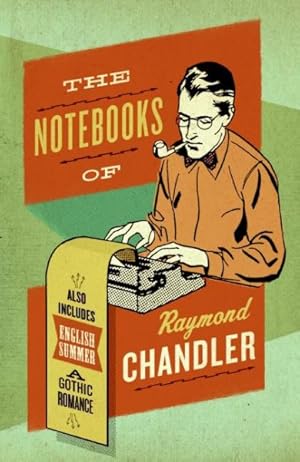 Seller image for Notebooks of Raymond Chandler : and English Summer a Gothic Romance for sale by GreatBookPrices