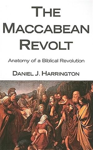 Seller image for Maccabean Revolt : Anatomy of a Biblical Revolution for sale by GreatBookPrices