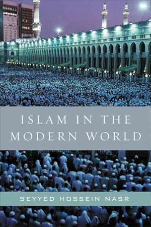 Seller image for Islam in the Modern World : Challenged by the West, Threatened by Fundamentalism, Keeping Faith with Tradition for sale by GreatBookPrices